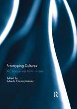 Prototyping Cultures: Art, Science and Politics in Beta