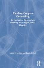 Tandem Couples Counseling: An Innovative Approach to Working with High Conflict Couples