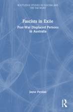 Fascists in Exile: Post-War Displaced Persons in Australia