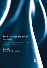 Food Practices and Social Inequality: Looking at Food Practices and Taste across the Class Divide