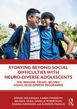 Storying Beyond Social Difficulties with Neuro-Diverse Adolescents: The "Imagine, Create, Belong" Social Development Programme