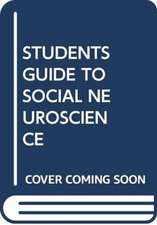 WARD, J: STUDENTS GUIDE TO SOCIAL NEUROSCIENCE