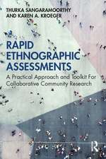 Rapid Ethnographic Assessments: A Practical Approach and Toolkit For Collaborative Community Research