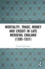 Mortality, Trade, Money and Credit in Late Medieval England (1285-1531)