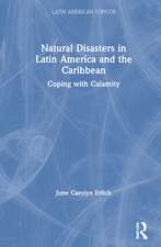 Natural Disasters in Latin America and the Caribbean: Coping with Calamity