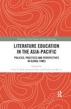 Literature Education in the Asia-Pacific: Policies, Practices and Perspectives in Global Times