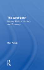 The West Bank: History, Politics, Society, And Economy