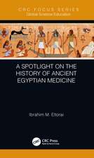 A Spotlight on the History of Ancient Egyptian Medicine