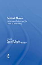 Political Choice: Institutions, Rules And The Limits Of Rationality