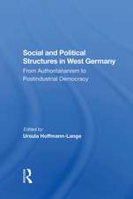 Social And Political Structures In West Germany: From Authoritarianism To Postindustrial Democracy