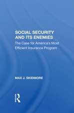 Social Security And Its Enemies: The Case For America's Most Efficient Insurance Program