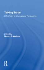 Talking Trade: U.s. Policy In International Perspective
