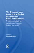 The Transition From Command To Market Economies In Eastcentral Europe: The Vienna Institute For Comparative Economic Studies Yearbook Iv