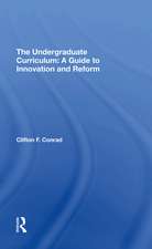 The Undergraduate Curriculum: A Guide To Innovation And Reform