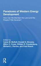 Paradoxes Of Western Energy Development: How Can We Maintain The Land And The People If We Develop?