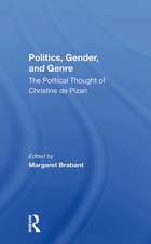 Politics, Gender, And Genre: The Political Thought Of Christine De Pizan