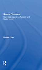 Russia Observed: Collected Essays On Russian And Soviet History