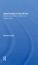 Saudi Arabia In The Oil Era: Regime And Elites; Conflict And Collaboration