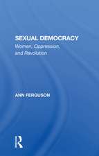 Sexual Democracy: Women, Oppression, And Revolution