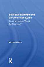 Strategic Defense And The American Ethos: Can The Nuclear World Be Changed?