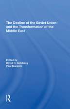 The Decline Of The Soviet Union And The Transformation Of The Middle East