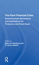 The Farm Financial Crisis: Socioeconomic Dimensions And Implications For Producers And Rural Areas