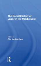 The Social History Of Labor In The Middle East