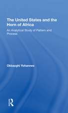 The United States And The Horn Of Africa: An Analytical Study Of Pattern And Process