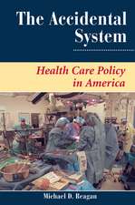 The Accidental System: Health Care Policy In America