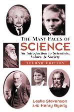 The Many Faces Of Science: An Introduction To Scientists, Values, And Society