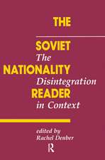 The Soviet Nationality Reader: The Disintegration In Context