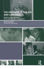 The Creation of the Self and Language: Primitive Sensory Relations of the Child with the Outside World