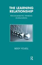 The Learning Relationship: Psychoanalytic Thinking in Education