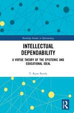 Intellectual Dependability: A Virtue Theory of the Epistemic and Educational Ideal