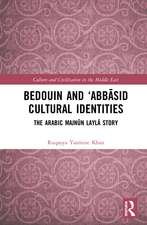 Bedouin and ‘Abbāsid Cultural Identities: The Arabic Majnūn Laylā Story