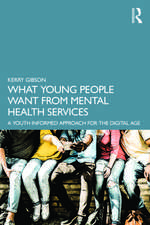 What Young People Want from Mental Health Services: A Youth Informed Approach for the Digital Age