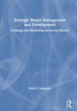 Strategic Brand Management and Development: Creating and Marketing Successful Brands