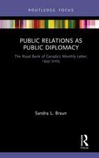 Public Relations as Public Diplomacy: The Royal Bank of Canada’s Monthly Letter, 1943-2003