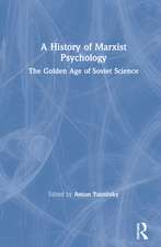 A History of Marxist Psychology: The Golden Age of Soviet Science