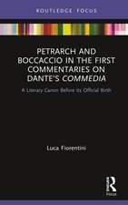 Petrarch and Boccaccio in the First Commentaries on Dante’s Commedia: A Literary Canon Before its Official Birth