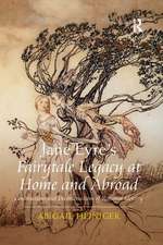 Jane Eyre's Fairytale Legacy at Home and Abroad: Constructions and Deconstructions of National Identity