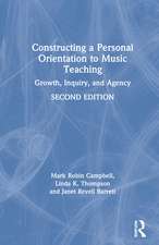 Constructing a Personal Orientation to Music Teaching: Growth, Inquiry, and Agency