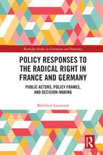 Policy Responses to the Radical Right in France and Germany: Public Actors, Policy Frames, and Decision-Making