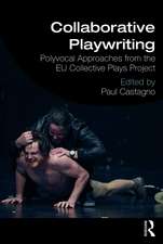 Collaborative Playwriting: Polyvocal Approaches from the EU Collective Plays Project