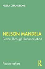 Nelson Mandela: Peace Through Reconciliation