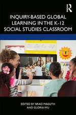 Inquiry-Based Global Learning in the K–12 Social Studies Classroom