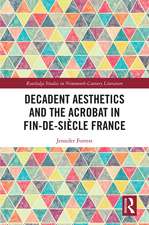 Decadent Aesthetics and the Acrobat in French Fin de siècle