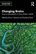 Changing Brains: Essays on Neuroplasticity in Honor of Helen J. Neville