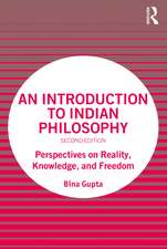 An Introduction to Indian Philosophy: Perspectives on Reality, Knowledge, and Freedom