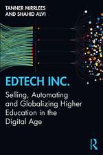 EdTech Inc.: Selling, Automating and Globalizing Higher Education in the Digital Age